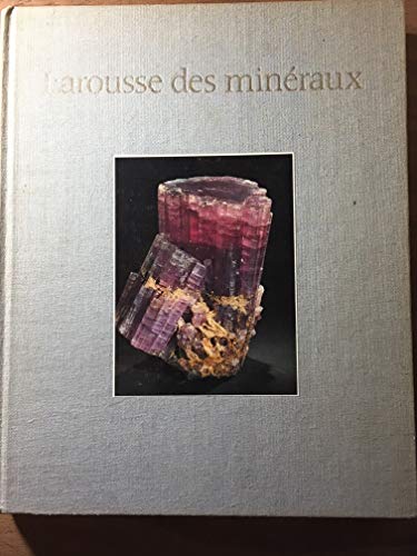 Stock image for Larousse des minraux (French Edition). Color illustrated. Rdig par Henri-Jean Schubnel, avec la collaboration de Jean-Franois Poullen, Jacques Skrok. Hardcover, in good condition. - 365 S. (pages) for sale by medimops
