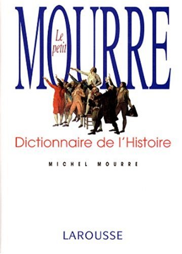 Stock image for Le petit Mourre: Dictionnaire de l'histoire for sale by WorldofBooks