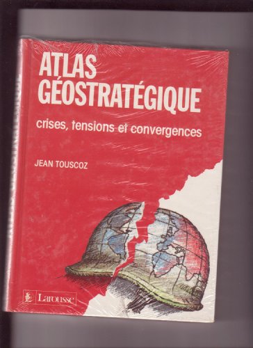 Beispielbild fr ATLAS GEOSTRATEGIQUE Touscoz, Jean zum Verkauf von LIVREAUTRESORSAS