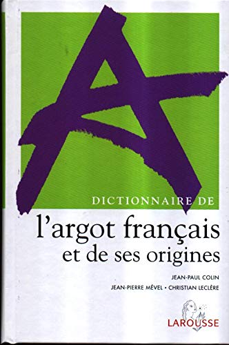 Beispielbild fr Dictionnaire de l'argot francais et de ses origines zum Verkauf von Ammareal