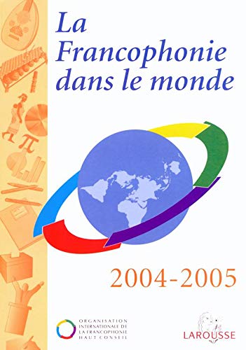 Beispielbild fr LA FRANCOPHONIE DANS LE MONDE zum Verkauf von LiLi - La Libert des Livres