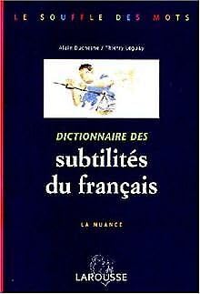 Beispielbild fr DICTIONNAIRE DES SUBTILITES DU FRANCAIS. La nuance zum Verkauf von Ammareal