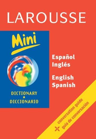 Beispielbild fr Larousse Mini Dictionary: Spanish-English Ingles-Espanol (Spanish Edition) zum Verkauf von Half Price Books Inc.