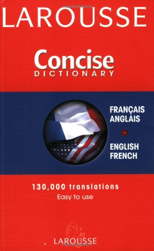 Imagen de archivo de Larousse Concise Dictionary: French-English/English-French (French Edition) a la venta por SecondSale