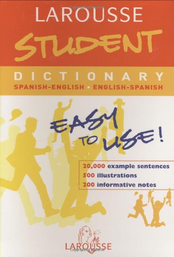 Beispielbild fr Larousse Student Dictionary: Spanish-English/English-Spanish (Larousse School Dictionary) (English and Spanish Edition) zum Verkauf von Dream Books Co.