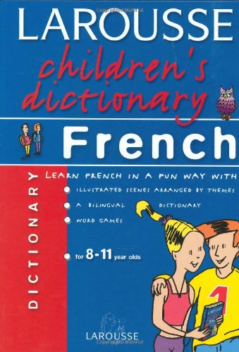 Imagen de archivo de Larousse Children's French Dictionary (Larousse Children's Dictionary) (French Edition) a la venta por HPB Inc.