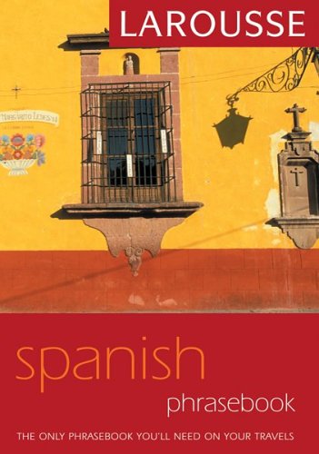 Stock image for Larousse Spanish Phrasebook (Larousse Phrasebook) (Spanish and English Edition) for sale by Irish Booksellers