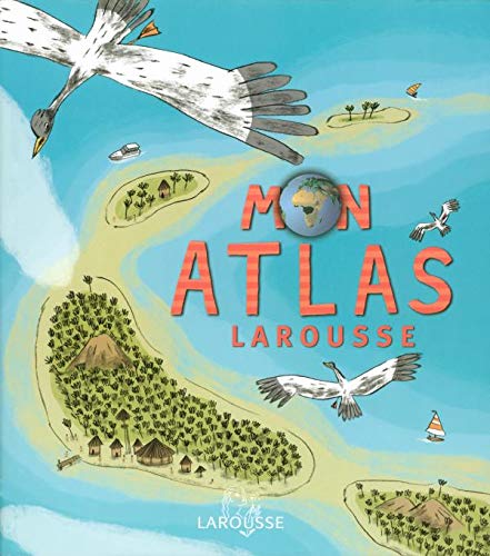 Beispielbild fr Mon Atlas Larousse zum Verkauf von RECYCLIVRE