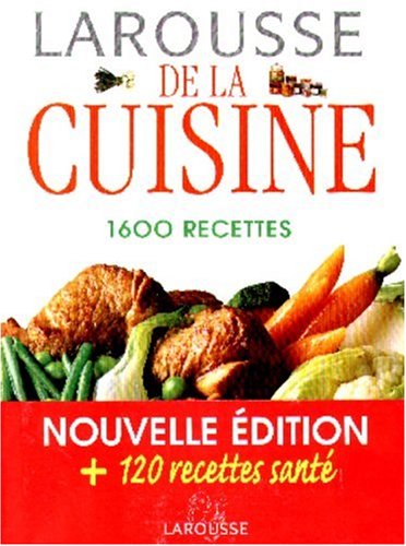 Imagen de archivo de Larousse de la cuisine 1600 recettes a la venta por medimops