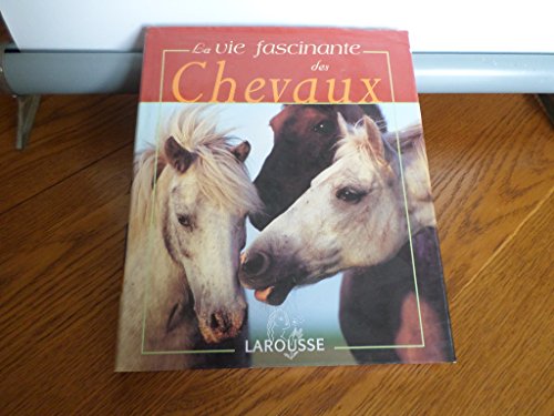 Beispielbild fr La Vie fascinante des chevaux zum Verkauf von Ammareal