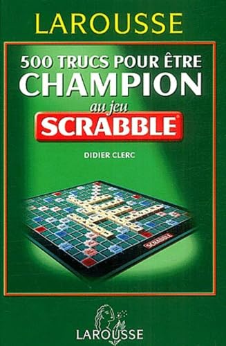 Beispielbild fr 500 trucs pour tre champion au jeu Scrabble zum Verkauf von Ammareal