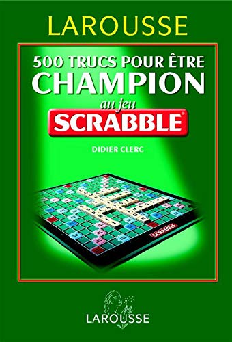 Stock image for 500 trucs pour tre champion au jeu Scrabble for sale by Ammareal