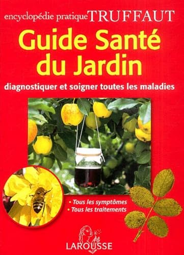 Beispielbild fr Guide Sant Du Jardin : Diagnostiquer Et Soigner Toutes Les Maladies, Tous Les Symptmes, Tous Les T zum Verkauf von RECYCLIVRE