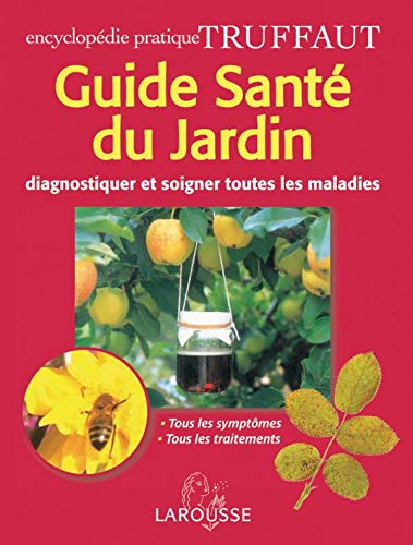 9782035603289: Guide Sant du jardin: Diagnostiquer et soigner toutes les maladies