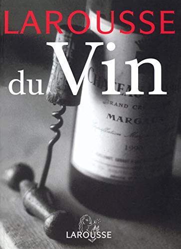 Imagen de archivo de Larousse Du Vin / (French Edition) a la venta por HPB-Red