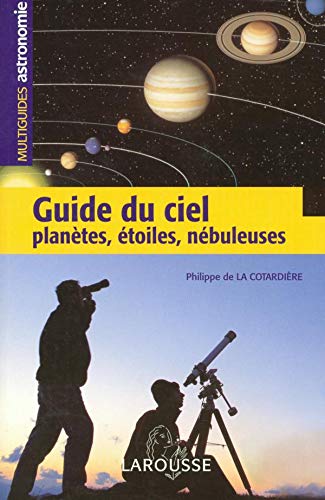 Stock image for Guide du ciel : Plantes, toiles, nbuleuses for sale by Ammareal