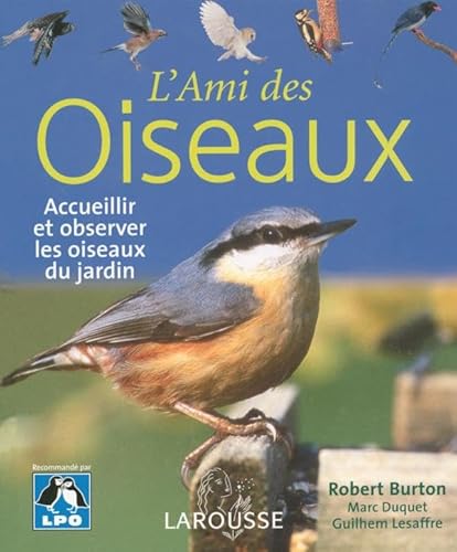 Beispielbild fr L'ami des oiseaux - Accueillir et observer les oiseaux du jardin zum Verkauf von Ammareal