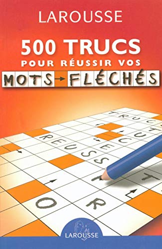 Stock image for 500 trucs pour russir vos mots flchs for sale by LibrairieLaLettre2