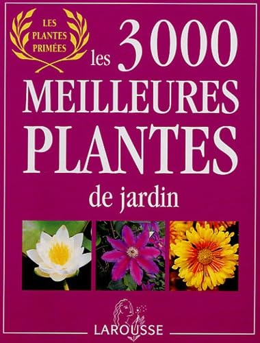 Beispielbild fr Les 3000 meilleures plantes de jardin zum Verkauf von Ammareal