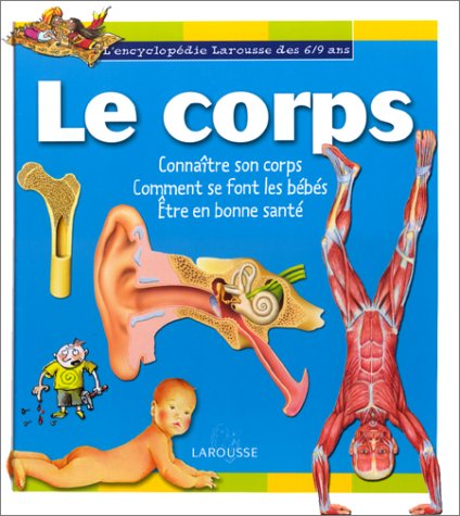 Beispielbild fr Le Corps : Connatre son corps, comment se font les bbs, tre en bonne sant zum Verkauf von medimops
