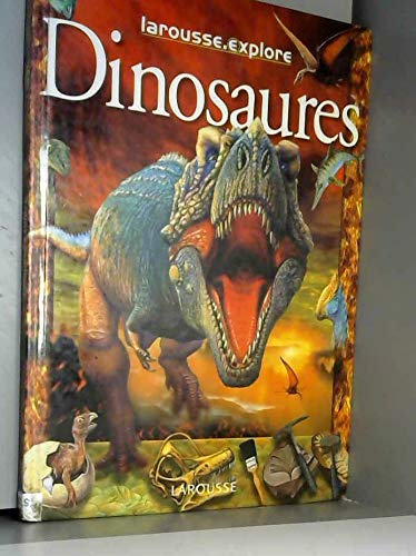 Stock image for Larousse.explore Les dinosaures (French Edition) for sale by Better World Books