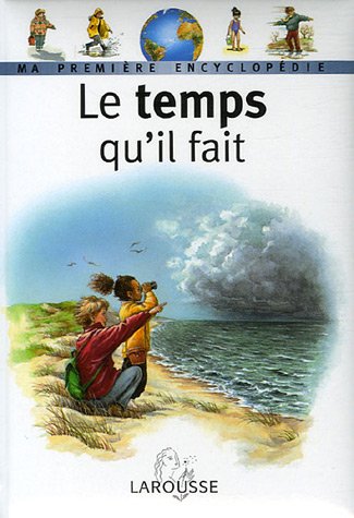 Stock image for Le temps qu'il fait Chmery, Laure; Poissenot, Jean-Marie; Rochut, Jean-Nol; Soro, Amato et Collectif for sale by BIBLIO-NET