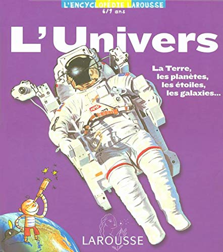 Stock image for L'univers : La Terre, Les Plantes, Les toiles, Les Galaxies. for sale by RECYCLIVRE