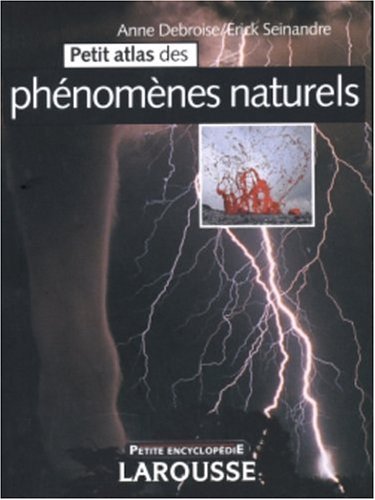 Beispielbild fr Petit atlas des phnomnes naturels zum Verkauf von Ammareal