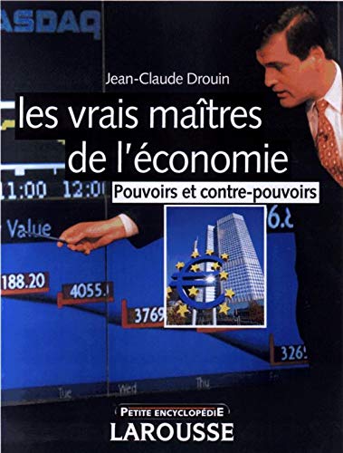 Stock image for Les vrais maîtres de l' conomie: Pouvoirs et contre-pouvoirs Drouin, Jean-Claude for sale by LIVREAUTRESORSAS