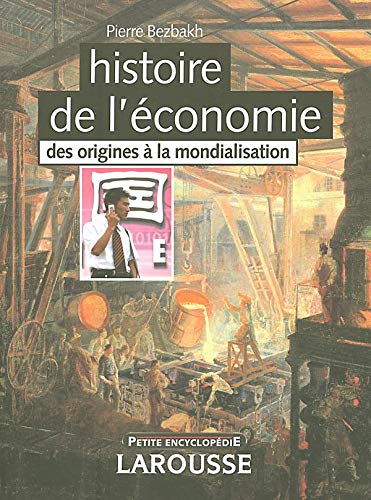 Beispielbild fr Histoire de l'conomie : Des origines  la mondialisation zum Verkauf von Ammareal