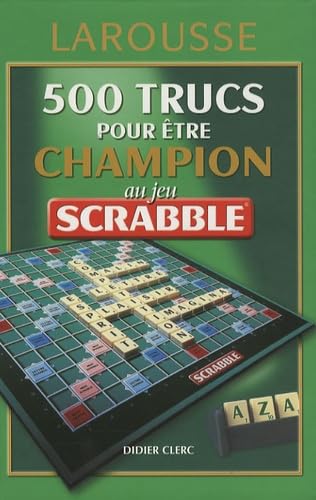 9782035822215: 500 trucs pour tre champion au jeu Scrabble: Conforme  l'officiel du Scrabble