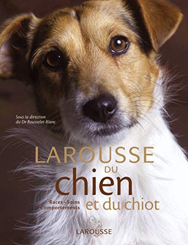 Beispielbild fr Larousse du chien et du chiot : Races, comportements, soins zum Verkauf von medimops