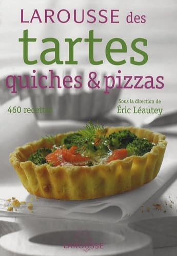 Beispielbild fr Larousse des tartes, quiches et pizzas zum Verkauf von medimops