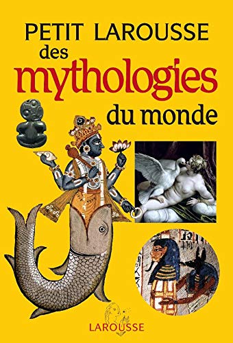 9782035826558: Petit Larousse des mythologies du monde