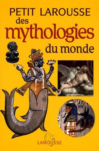 9782035826558: Petit Larousse des mythologies du monde