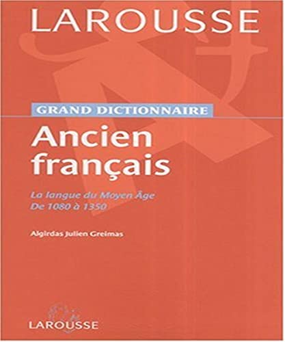 9782035827074: Le Dictionnaire De L'ancien Franais: La langue du Moyen Age de 1080  1350