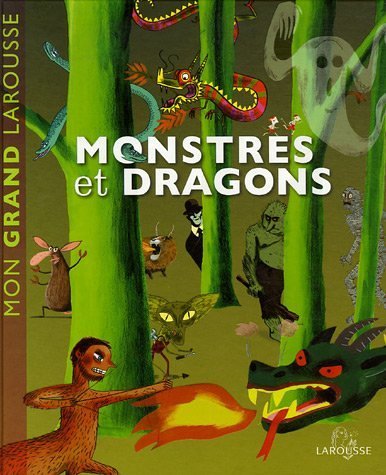 Stock image for Mon Grand Larousse des monstres et dragons for sale by Ammareal