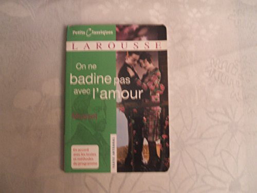 Beispielbild fr Musset: On Ne Badine Pas Avec L'Amour (Petits Classiques Larousse Texte Integral) (French Edition) zum Verkauf von Ergodebooks