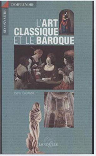 Imagen de archivo de L'art classique et le baroque a la venta por medimops
