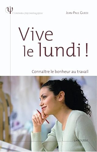 9782035833389: Vive le lundi !: Connatre le bonheur au travail