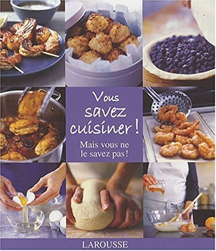 9782035835239: Vous Savez Cuisiner! Mais Vous Ne le Savez Pas!