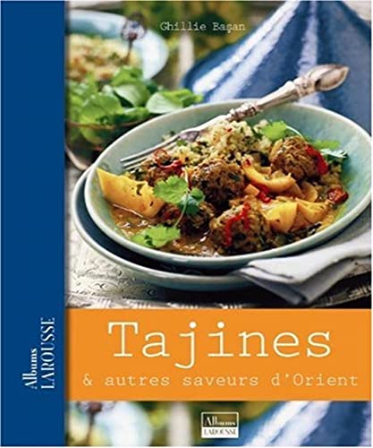 Tajines: & autres saveurs d'Orient (Albums Larousse) (9782035835437) by BASAN, Ghillie