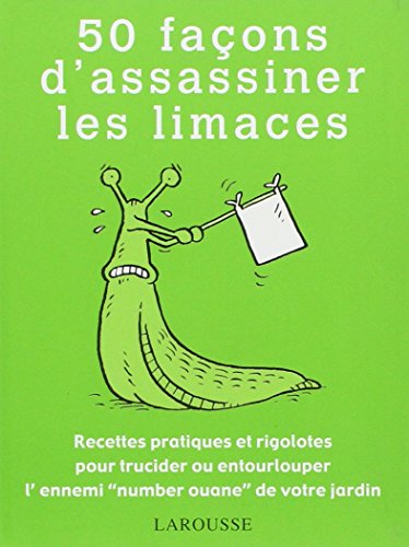 9782035835994: 50 Facons d'assassiner les limaces (French Edition)