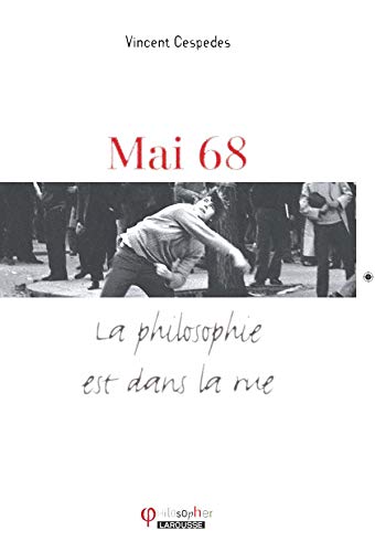 Beispielbild fr Mai 68 : La philosophie est dans la rue ! zum Verkauf von Ammareal