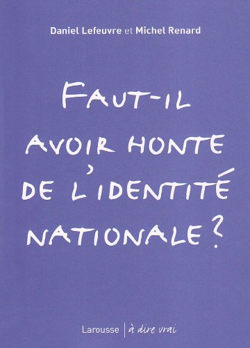 Stock image for Faut-il avoir honte de l'identit nationale ? for sale by Ammareal