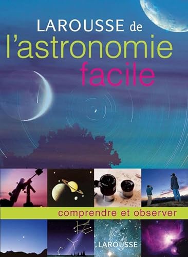 Beispielbild fr Larousse de l'astronomie facile zum Verkauf von Ammareal