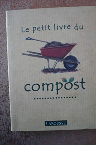 Stock image for Le petit livre du compost for sale by Ammareal