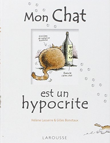 Imagen de archivo de Mon chat est un hypocrite (Larousse attitude - Animaux) (French Edition) a la venta por Better World Books