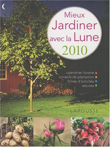 Stock image for Mieux Jardiner avec la Lune 2010 for sale by Ammareal