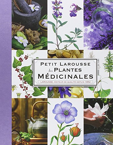 Beispielbild fr Petit Larousse Des Plantes Medicinales / the Little Larousse Dictionary of Medicinal Plants zum Verkauf von medimops